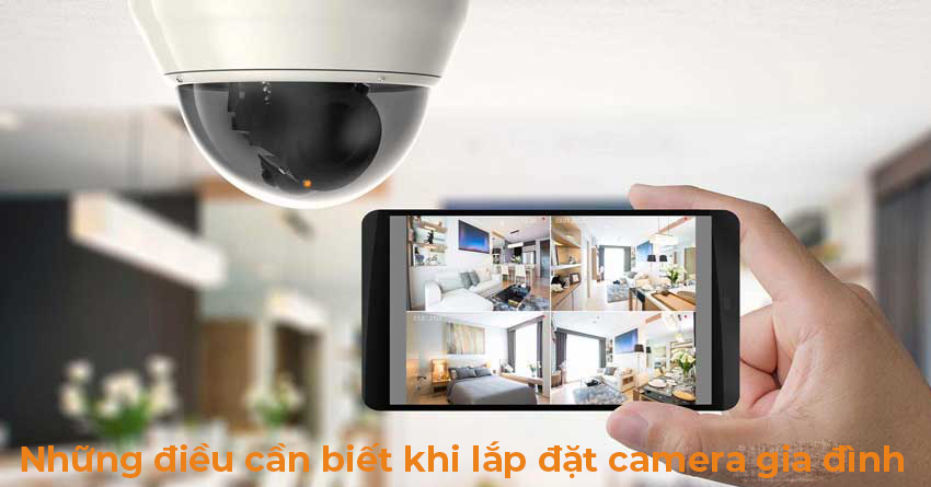 Những điều cần biết khi lắp đặt camera gia đình