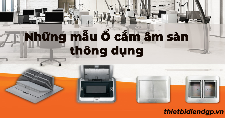 TOP 25+ Mẫu Ổ cắm âm sàn thông dụng