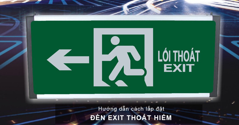 Hướng dẫn cách lắp đặt đèn Exit thoát hiểm