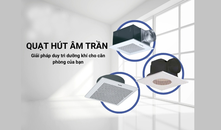 Các dòng quạt hút âm trần mới nhất hiện nay